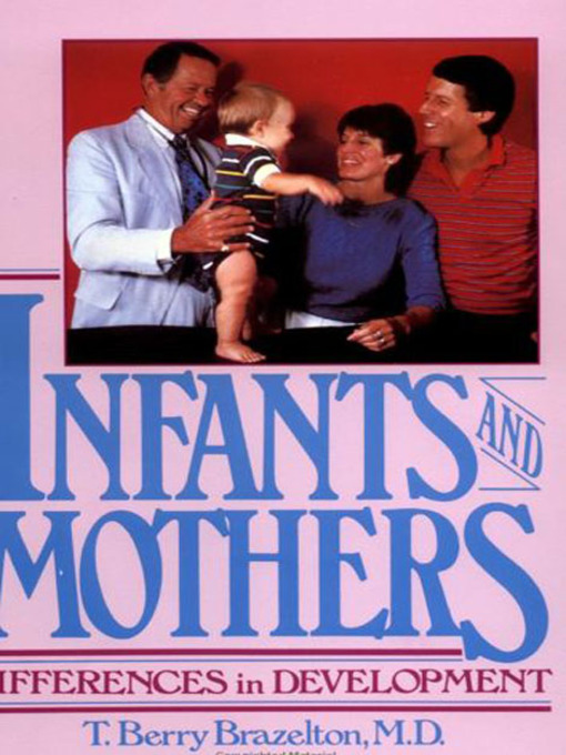 Title details for Infants and Mothers by T. Berry Brazelton - Available